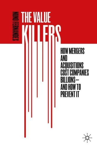 Бумажная книга «The Value Killers: How Mergers and Acquisitions Cost Companies Billions—And How to Prevent It», автор Нуно Фернандеш - фото №1
