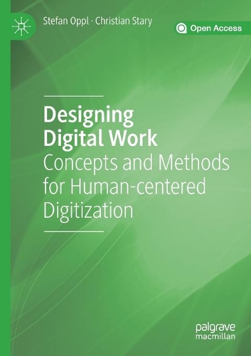 Бумажная книга «Designing Digital Work: Concepts and Methods for Human-centered Digitization», авторов Кристиан Старий, Штефан Оппль - фото №1