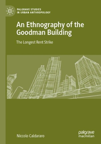 Бумажная книга «An Ethnography of the Goodman Building: The Longest Rent Strike», автор Никколо Кальдараро - фото №1