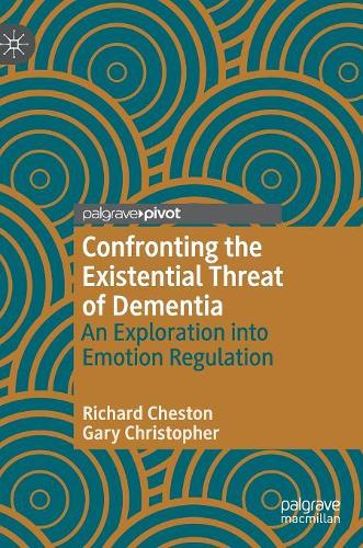 Бумажная книга «Confronting the Existential Threat of Dementia: An Exploration into Emotion Regulation», авторов Гэри Кристофер, Ричард Честон - фото №1
