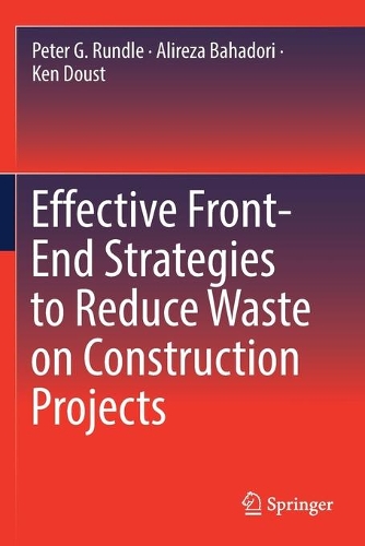 Бумажная книга «Effective Front-End Strategies to Reduce Waste on Construction Projects», авторов Алиреза Бахадори, Кен Дуст, Питер Г. Рандл - фото №1