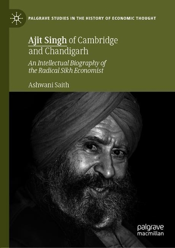 Бумажная книга «Ajit Singh of Cambridge and Chandigarh: An Intellectual Biography of the Radical Sikh Economist», автор Ашвани Саит - фото №1