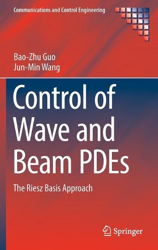 Бумажная книга «Control of Wave and Beam PDEs: The Riesz Basis Approach», авторов Бао-Чжу Го, Цзюнь-Минь Ван - фото №1