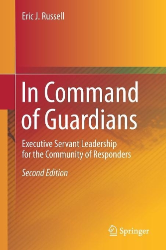 Бумажная книга «In Command of Guardians: Executive Servant Leadership for the Community of Responders», автор Эрик Дж. Рассел - фото №1