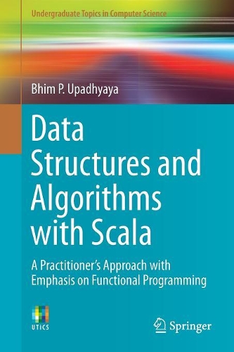 [object Object] «Data Structures and Algorithms with Scala: A Practitioner's Approach with Emphasis on Functional Programming», автор Бхім П. Упадх'яя - фото №1