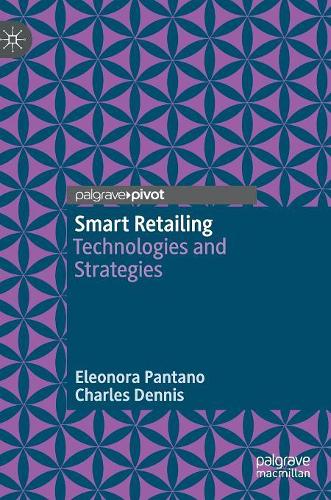 Бумажная книга «Smart Retailing: Technologies and Strategies», авторов Чарльз Деннис, Элеонора Пантано - фото №1