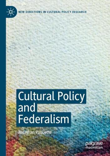 Бумажная книга «Cultural Policy and Federalism», автор Джонатан Пакетт - фото №1