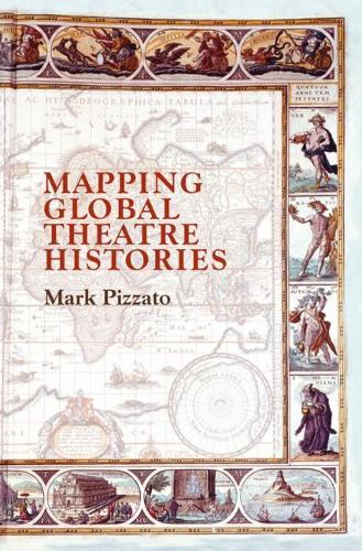 Бумажная книга «Mapping Global Theatre Histories», автор Марк Пиццато - фото №1