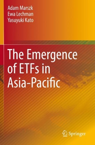 Паперова книга «The Emergence of ETFs in Asia-Pacific», авторів Адам Маршк, Єва Лехман, Ясуюкі Като - фото №1