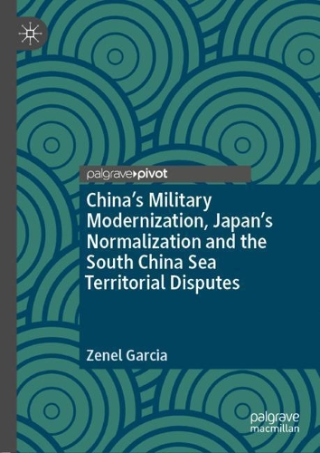Бумажная книга «China’s Military Modernization, Japan’s Normalization and the South China Sea Territorial Disputes», автор Зенель Гарсия - фото №1