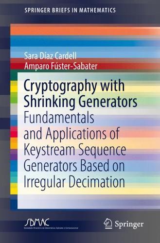 Паперова книга «Cryptography with Shrinking Generators: Fundamentals and Applications of Keystream Sequence Generators Based on Irregular Decimation», авторів Ампаро Фустер-Сабатер, Сара Діас Кардель - фото №1