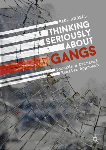Бумажная книга «Thinking Seriously About Gangs: Towards a Critical Realist Approach», автор Пол Анделл - фото №1