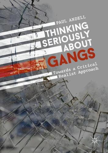 Бумажная книга «Thinking Seriously About Gangs: Towards a Critical Realist Approach», автор Пол Анделл - фото №1