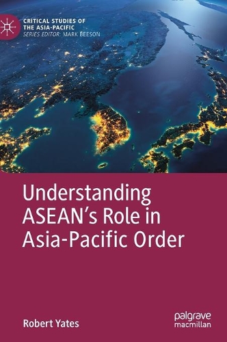 Бумажная книга «Understanding ASEAN’s Role in Asia-Pacific Order», автор Роберт Йейтс - фото №1