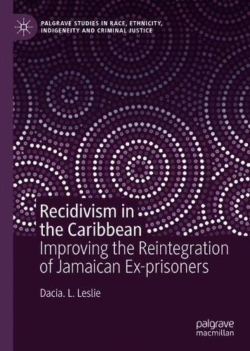 Бумажная книга «Recidivism in the Caribbean: Improving the Reintegration of Jamaican Ex-prisoners», автор Дасия Л. Лесли - фото №1