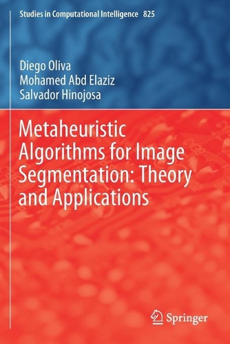 Бумажная книга «Metaheuristic Algorithms for Image Segmentation: Theory and Applications», авторов Диего Олива, Мохамед Абд Элазиз, Сальвадор Хинохоса - фото №1