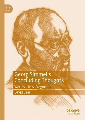 Бумажная книга «Georg Simmel’s Concluding Thoughts: Worlds, Lives, Fragments», автор Дэвид Бир - фото №1