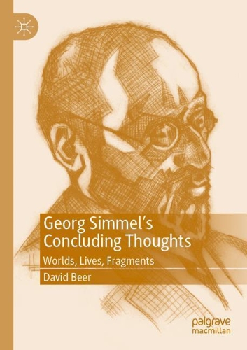 Бумажная книга «Georg Simmel’s Concluding Thoughts: Worlds, Lives, Fragments», автор Дэвид Бир - фото №1