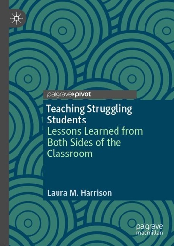 Бумажная книга «Teaching Struggling Students: Lessons Learned from Both Sides of the Classroom», автор Лаура М. Харрисон - фото №1