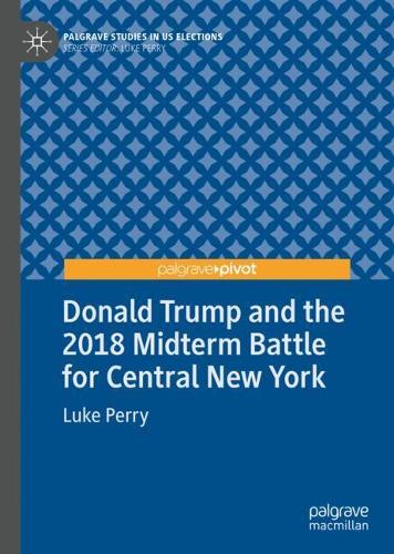 Бумажная книга «Donald Trump and the 2018 Midterm Battle for Central New York», автор Люк Перри - фото №1