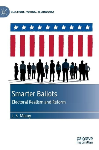 Бумажная книга «Smarter Ballots: Electoral Realism and Reform», автор Дж. С. Малой - фото №1