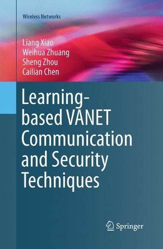 [object Object] «Learning-based VANET Communication and Security Techniques», авторов Кайлиан Чен, Лян Сяо, Шэн Чжоу, Вэйхуа Чжуан - фото №1