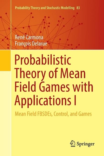 Бумажная книга «Probabilistic Theory of Mean Field Games with Applications I: Mean Field FBSDEs, Control, and Games», автор Франсуа Деларю - фото №1