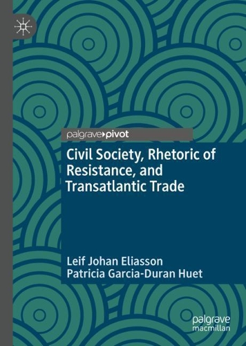 Паперова книга «Civil Society, Rhetoric of Resistance, and Transatlantic Trade», авторів Лейф Йохан Еліассон, Патриція Гарсія-Дуран Хует - фото №1
