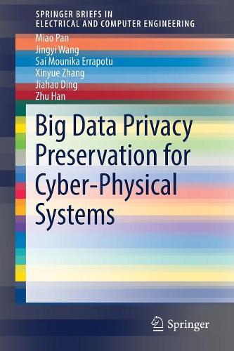 [object Object] «Big Data Privacy Preservation for Cyber-Physical Systems», авторів Цзяхао Дін, Цзіньї Ван, Мяо Пан, Саї Муніка Еррапоту, Сіньюе Чжан, Чжу Хань - фото №1