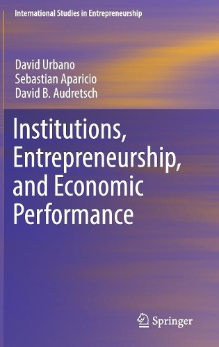 Паперова книга «Institutions, Entrepreneurship, and Economic Performance», авторів Девід Б. Одреч, Девід Урбано, Себастьян Апарісіо - фото №1