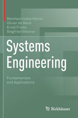 Бумажная книга «Systems Engineering: Fundamentals and Applications», авторов Эрнст Фрикке, Оливье де Век, Райнхард Хаберфельнер, Зигфрид Фёсснер - фото №1