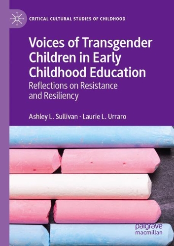 Бумажная книга «Voices of Transgender Children in Early Childhood Education: Reflections on Resistance and Resiliency», авторов Эшли Л. Салливан, Лори Л. Урраро - фото №1
