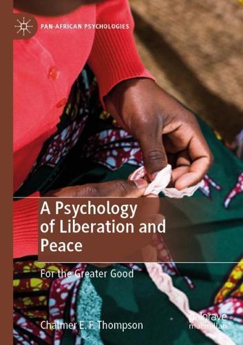 Бумажная книга «A Psychology of Liberation and Peace: For the Greater Good», автор Чалмер Э. Ф. Томпсон - фото №1