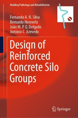 Паперова книга «Design of Reinforced Concrete Silo Groups», авторів Антоніо К. Азеведо, Бернардо Горовіц, Фернандо А.Н. Сільва, Жоао М. П. К. Дельгадо - фото №1
