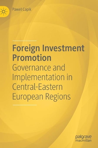 Бумажная книга «Foreign Investment Promotion: Governance and Implementation in Central-Eastern European Regions», автор Павел Чапик - фото №1
