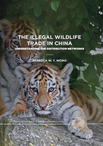 Бумажная книга «The Illegal Wildlife Trade in China: Understanding The Distribution Networks», автор Ребекка В. Й. Вонг - фото №1