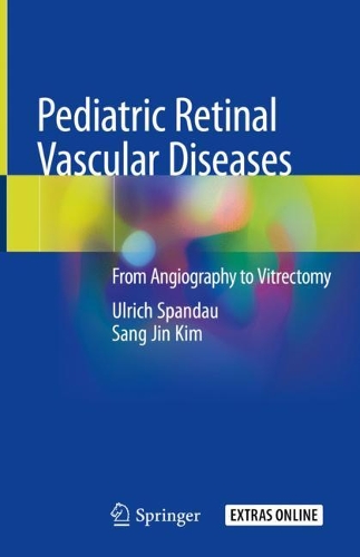 Паперова книга «Pediatric Retinal Vascular Diseases : From Angiography to Vitrectomy», авторів Санг Джин Кім, Ульріх Шпандау - фото №1
