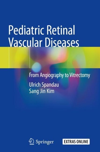 Паперова книга «Pediatric Retinal Vascular Diseases : From Angiography to Vitrectomy», авторів Санг Джин Кім, Ульріх Шпандау - фото №1