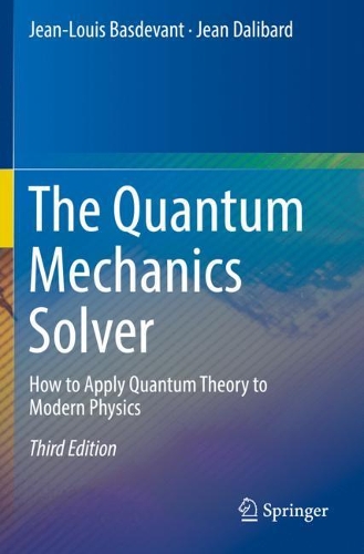 [object Object] «The Quantum Mechanics Solver: How to Apply Quantum Theory to Modern Physics», авторов Жан Далибар, Жан-Луи Басдеван - фото №1