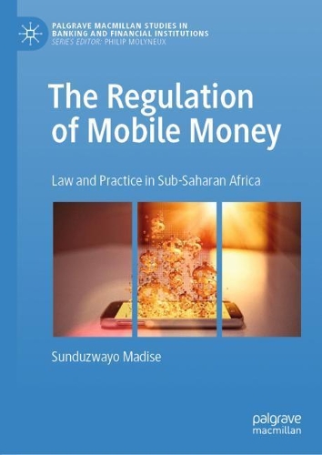 Паперова книга «The Regulation of Mobile Money: Law and Practice in Sub-Saharan Africa», автор Сундузвайо Мадісе - фото №1