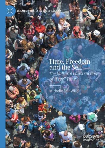 Паперова книга «Time, Freedom and the Self: The Cultural Construction of “Free” Time», автор Мішель Шир-Вайз - фото №1