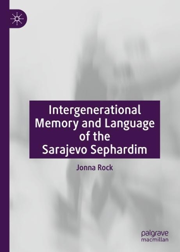 Бумажная книга «Intergenerational Memory and Language of the Sarajevo Sephardim», автор Йонна Рок - фото №1