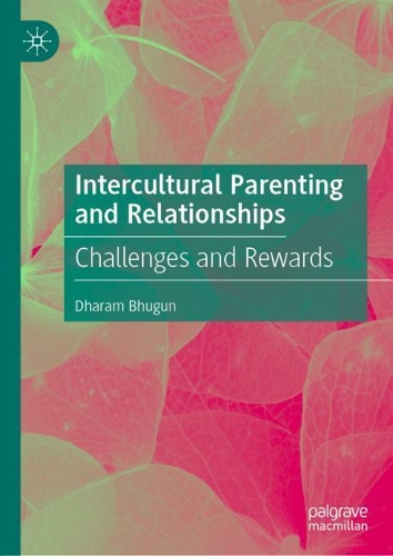 Бумажная книга «Intercultural Parenting and Relationships: Challenges and Rewards», автор Дхарам Бхугун - фото №1