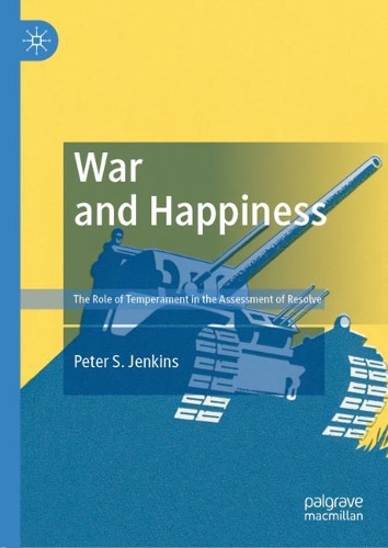 Бумажная книга «War and Happiness: The Role of Temperament in the Assessment of Resolve», автор Питер С. Дженкинс - фото №1