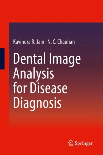Бумажная книга «Dental Image Analysis for Disease Diagnosis», авторов Кавиндра Р. Джайн, Н. К. Чаухан - фото №1