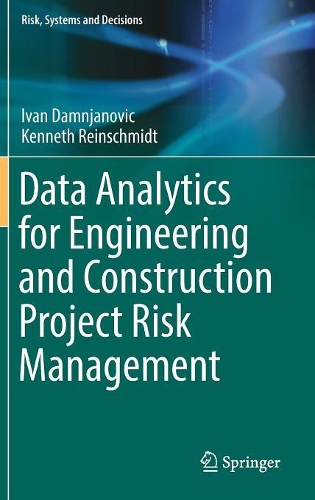 Паперова книга «Data Analytics for Engineering and Construction  Project Risk Management», авторів Іван Дам'янович, Кеннет Рейншмідт - фото №1