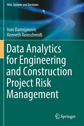 Паперова книга «Data Analytics for Engineering and Construction  Project Risk Management», авторів Іван Дам'янович, Кеннет Рейншмідт - фото №1