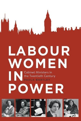 Бумажная книга «Labour Women in Power: Cabinet Ministers in the Twentieth Century», автор Пола Бартли - фото №1