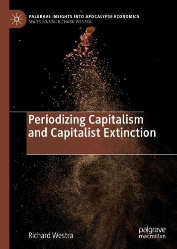 Паперова книга «Periodizing Capitalism and Capitalist Extinction», автор Річард Вестра - фото №1