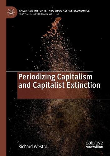 Паперова книга «Periodizing Capitalism and Capitalist Extinction», автор Річард Вестра - фото №1